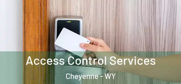 Access Control Services Cheyenne - WY