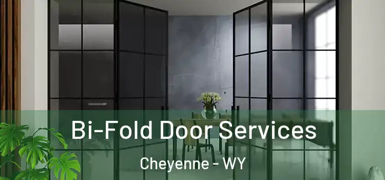 Bi-Fold Door Services Cheyenne - WY