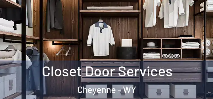 Closet Door Services Cheyenne - WY