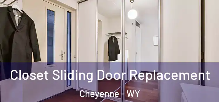 Closet Sliding Door Replacement Cheyenne - WY