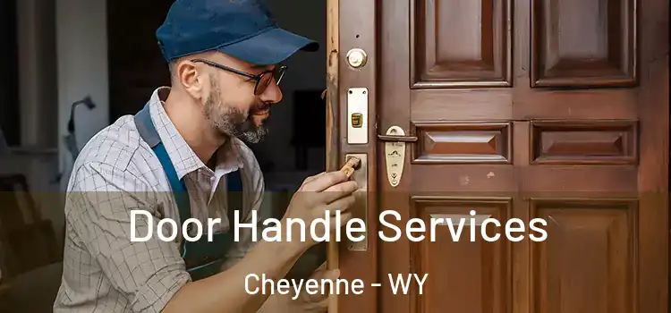 Door Handle Services Cheyenne - WY