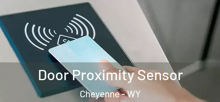 Door Proximity Sensor Cheyenne - WY