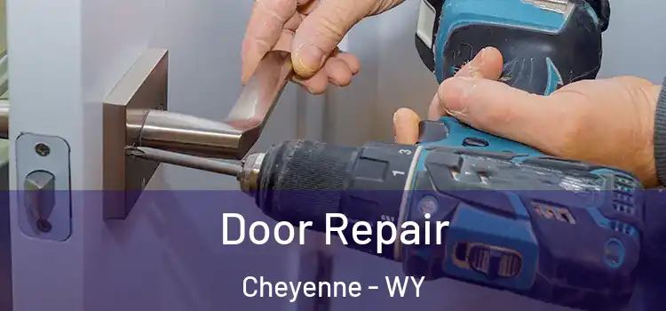 Door Repair Cheyenne - WY