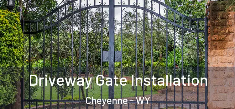 Driveway Gate Installation Cheyenne - WY