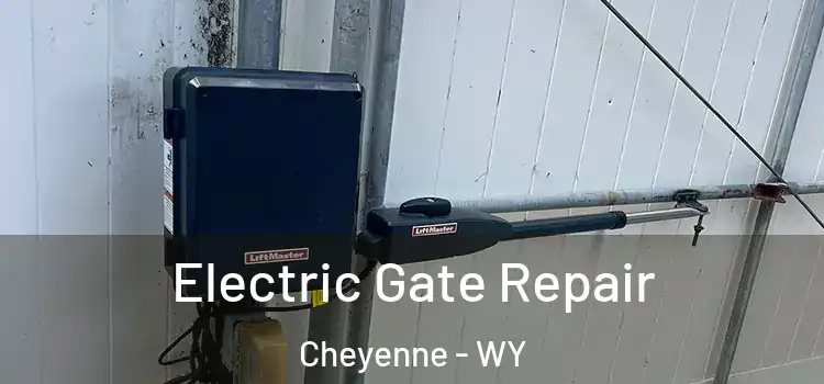 Electric Gate Repair Cheyenne - WY