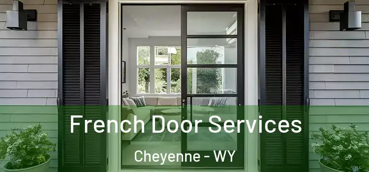 French Door Services Cheyenne - WY