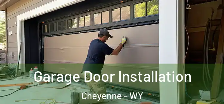  Garage Door Installation Cheyenne - WY