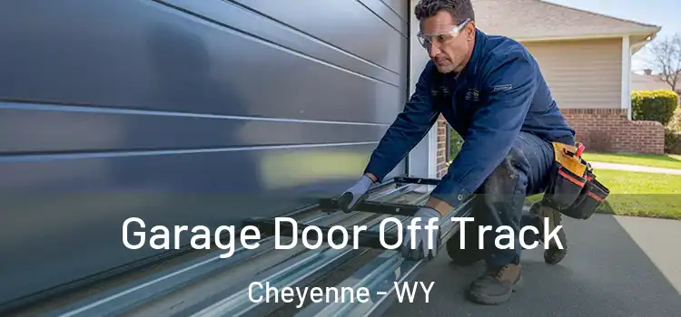  Garage Door Off Track Cheyenne - WY