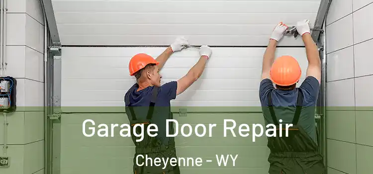  Garage Door Repair Cheyenne - WY
