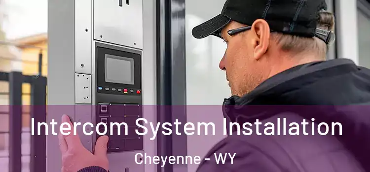 Intercom System Installation Cheyenne - WY