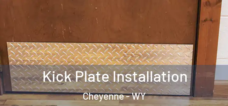 Kick Plate Installation Cheyenne - WY