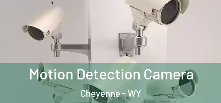  Motion Detection Camera Cheyenne - WY