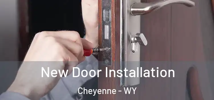 New Door Installation Cheyenne - WY
