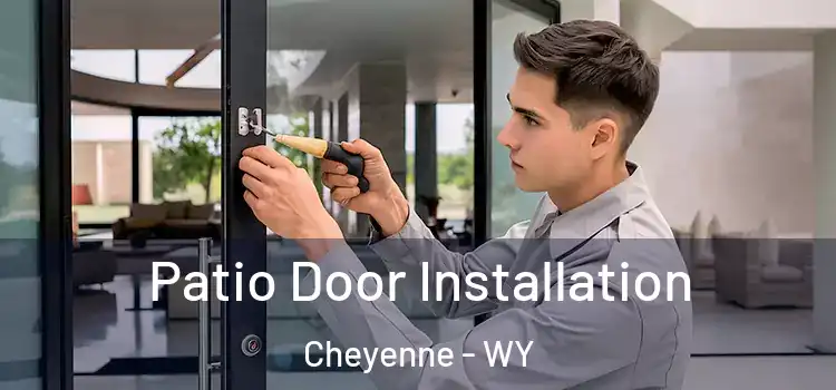 Patio Door Installation Cheyenne - WY
