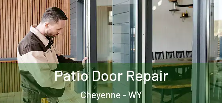 Patio Door Repair Cheyenne - WY