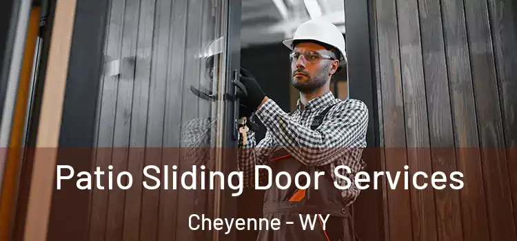 Patio Sliding Door Services Cheyenne - WY