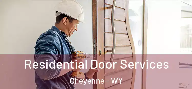 Residential Door Services Cheyenne - WY