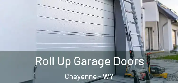  Roll Up Garage Doors Cheyenne - WY