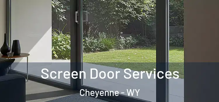 Screen Door Services Cheyenne - WY