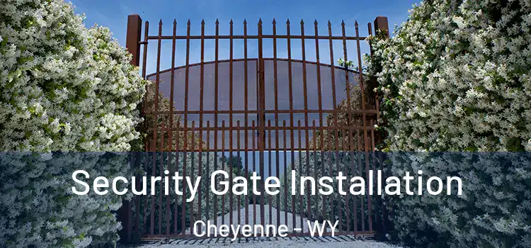 Security Gate Installation Cheyenne - WY