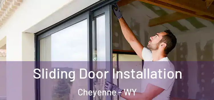 Sliding Door Installation Cheyenne - WY