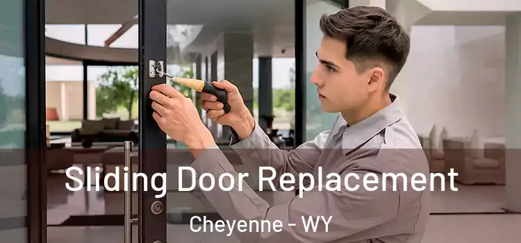 Sliding Door Replacement Cheyenne - WY