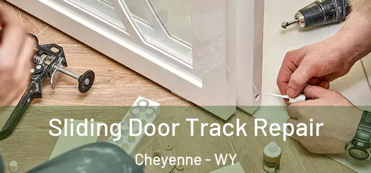 Sliding Door Track Repair Cheyenne - WY