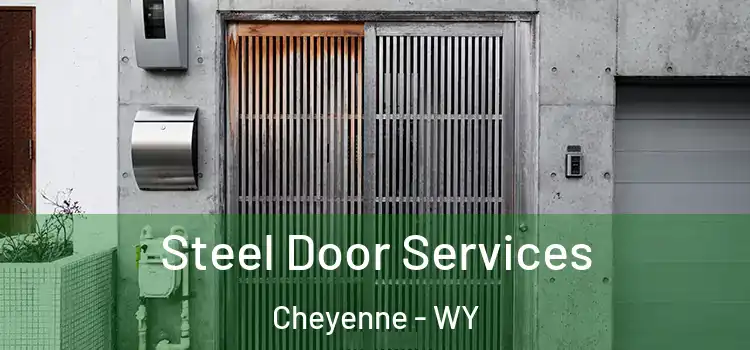 Steel Door Services Cheyenne - WY
